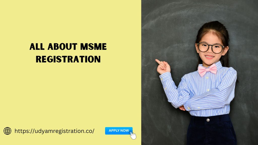 ALL ABOUT MSME REGISTRATION