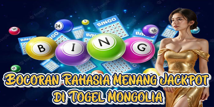 Bocoran Rahasia Menang Jackpot di Togel Mongolia
